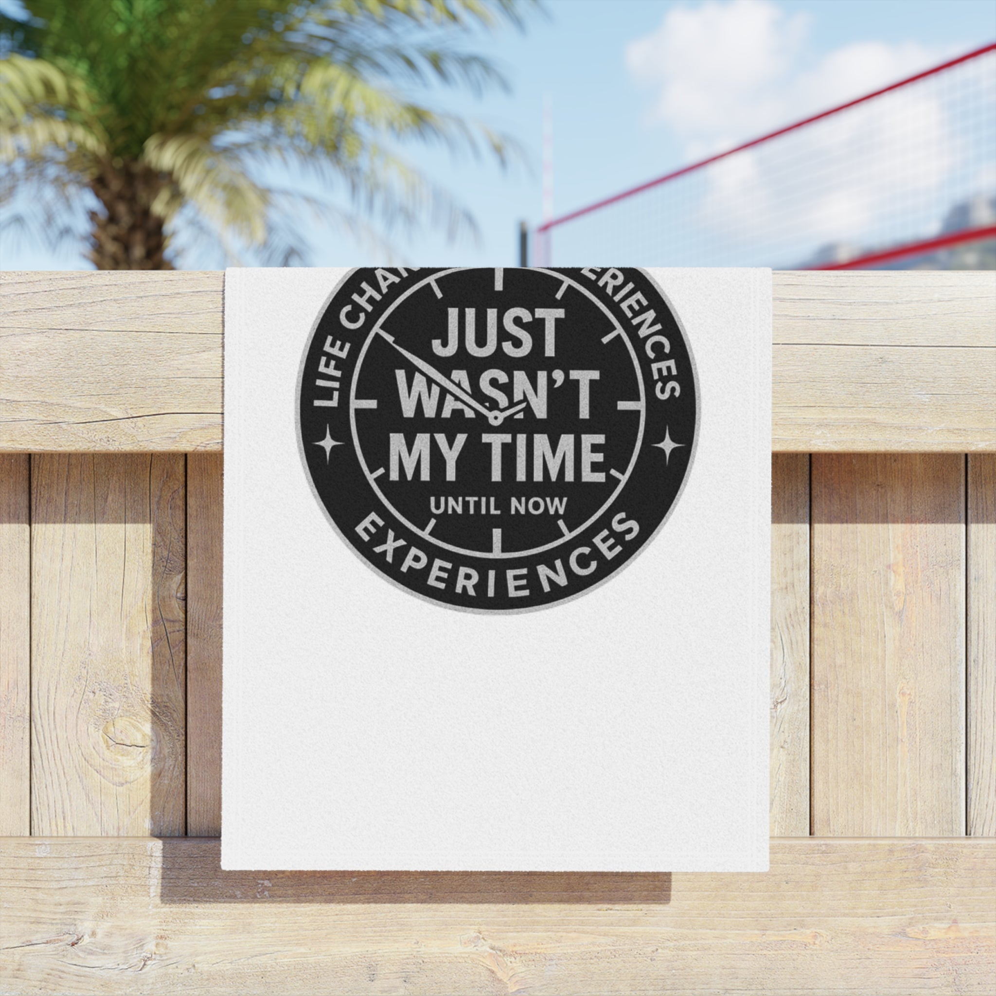Beach Towel — "Just Wasn’t My Time Until Now" Motivational Circle Design