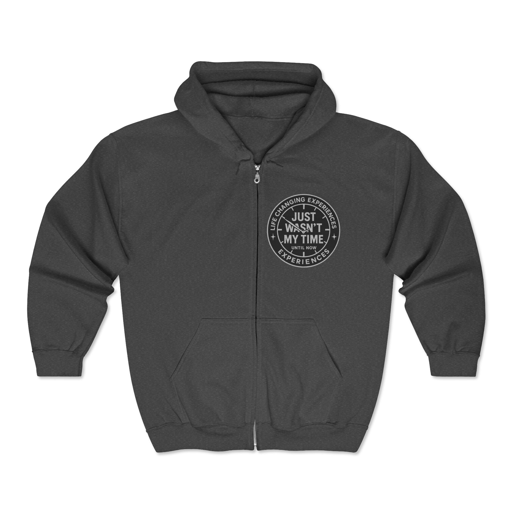 Full Zip Hoodie "Just Wasn't My Time" Motivational Zip-Up Sweatshirt