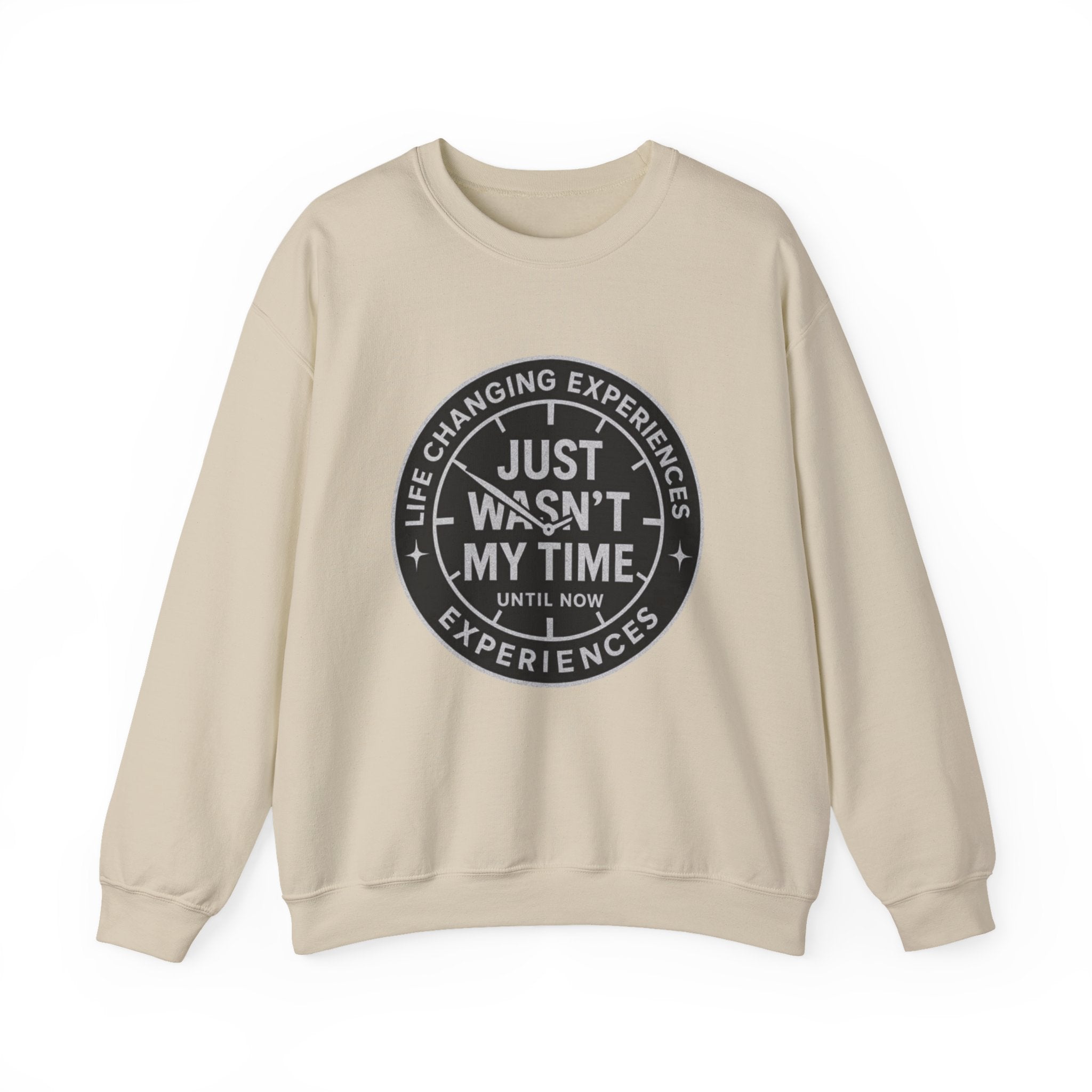Crewneck Sweatshirt — "Just Wasn’t My Time" Inspirational Badge