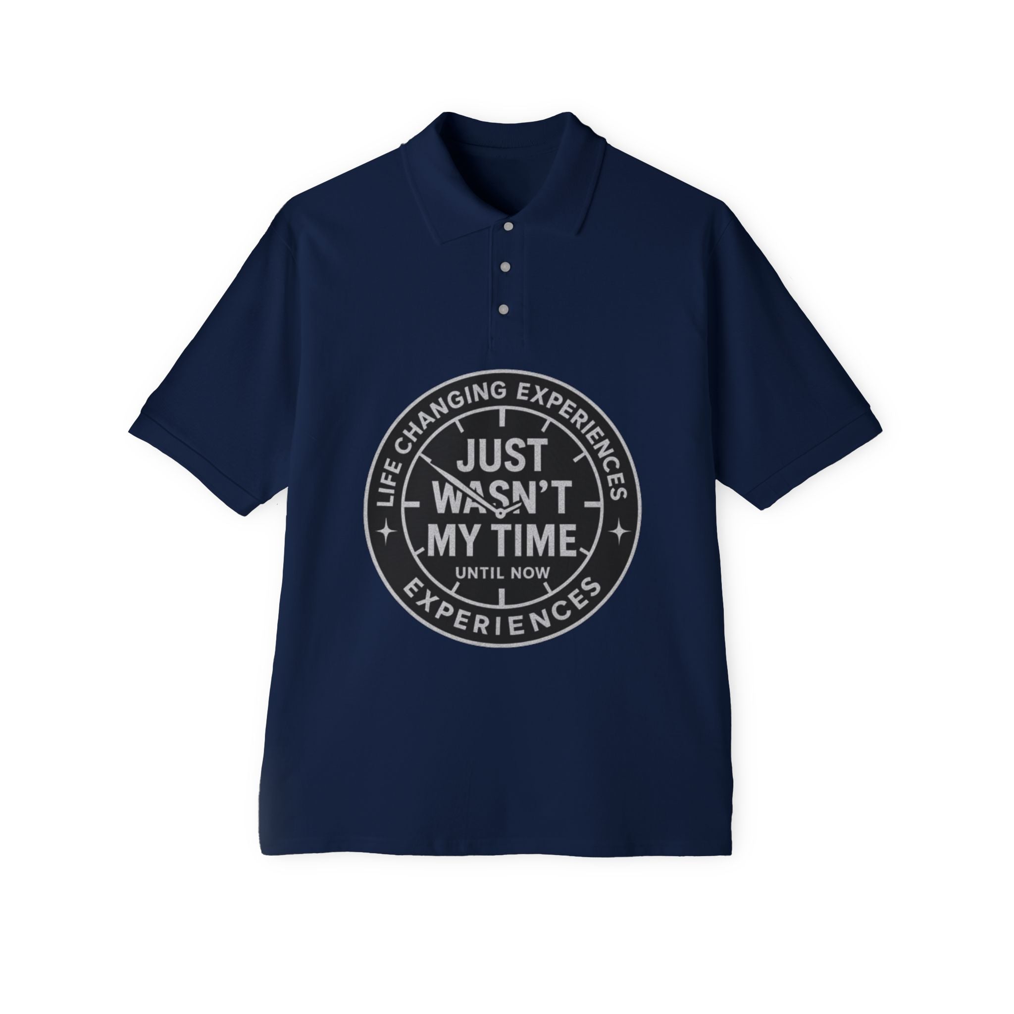 Men's Polo — "Just Wasn't My Time Until Now" Motivational Badge