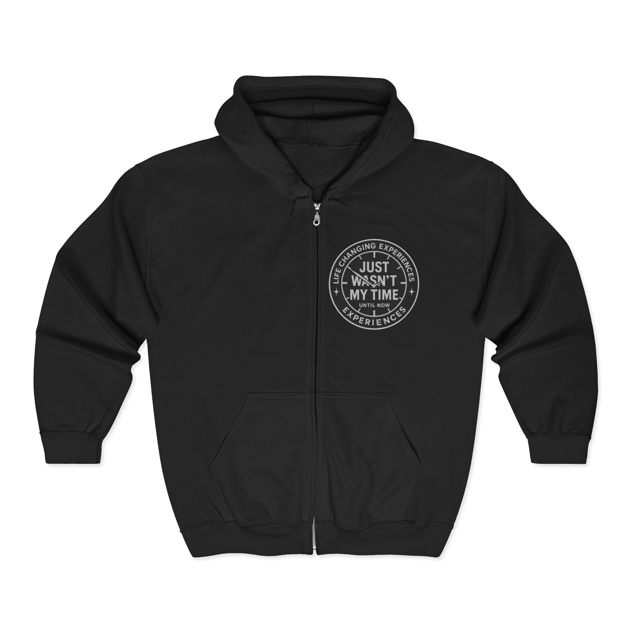 Full Zip Hoodie "Just Wasn't My Time" Motivational Zip-Up Sweatshirt
